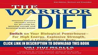 [Read] The Warrior Diet: Switch on Your Biological Powerhouse For High Energy, Explosive Strength,