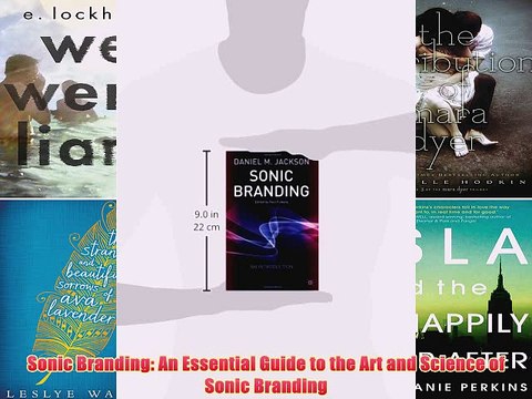 [PDF] Sonic Branding: An Essential Guide to the Art and Science of Sonic Branding Full Online