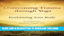 [PDF] Overcoming Trauma through Yoga: Reclaiming Your Body Full Online