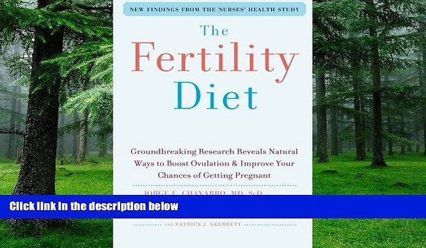 Big Deals The Fertility Diet: Groundbreaking Research Reveals Natural Ways to Boost Ovulation and