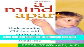 [Read] A Mind Apart: Understanding Children with Autism and Asperger Syndrome Free Books
