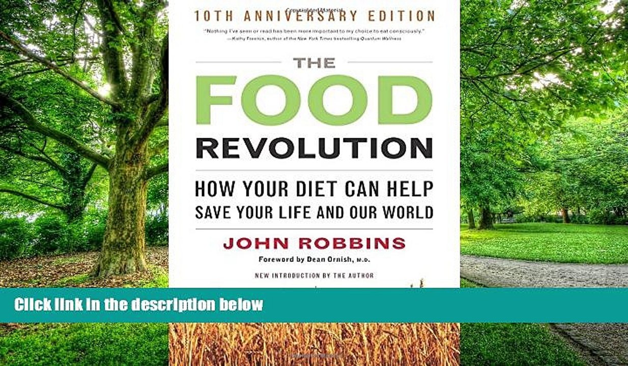 Big Deals  The Food Revolution: How Your Diet Can Help Save Your Life and Our World  Free Full