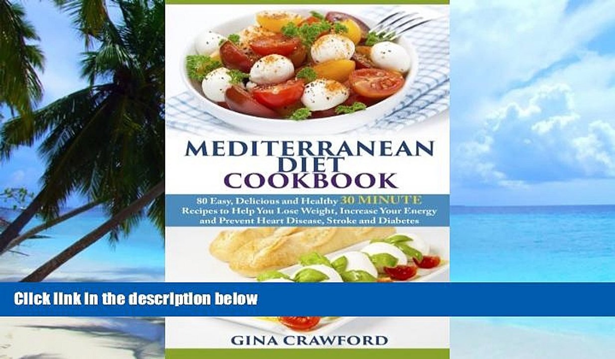 Big Deals  Mediterranean Diet Cookbook: 80 Easy, Delicious and Healthy 30 MINUTE Recipes to Help