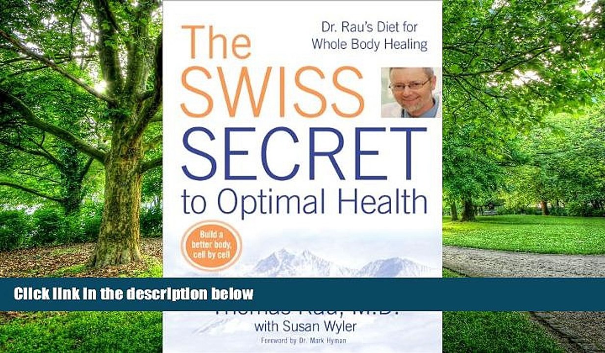 Big Deals  The Swiss Secret to Optimal Health: Dr. Rau s Diet for Whole Body Healing  Free Full