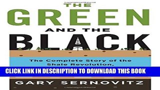 [PDF] The Green and the Black: The Complete Story of the Shale Revolution, the Fight over