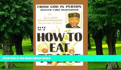 Big Deals  How To Eat To Live, Book 2  Best Seller Books Most Wanted