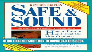[Read] Safe   Sound: How to Prevent and Treat the Most Common Childhood Emergencies Ebook Free