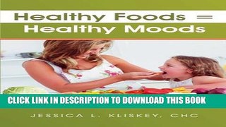 [Read] Healthy Foods = Healthy Moods Full Online