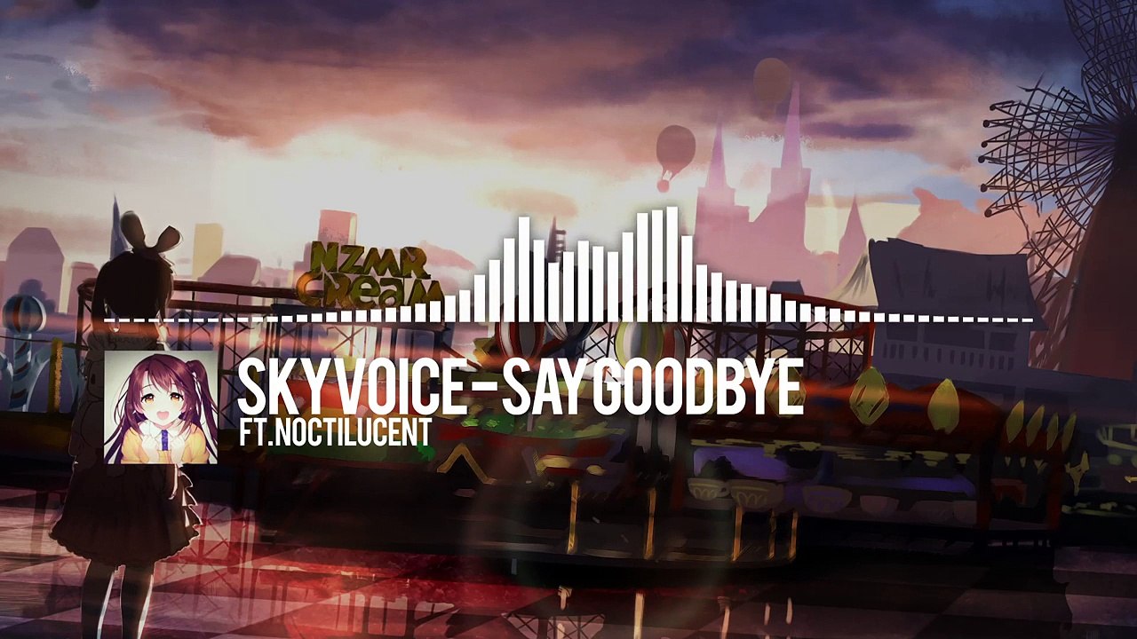 Skyvoice - Say Goodbye - Ft. Noctilucent