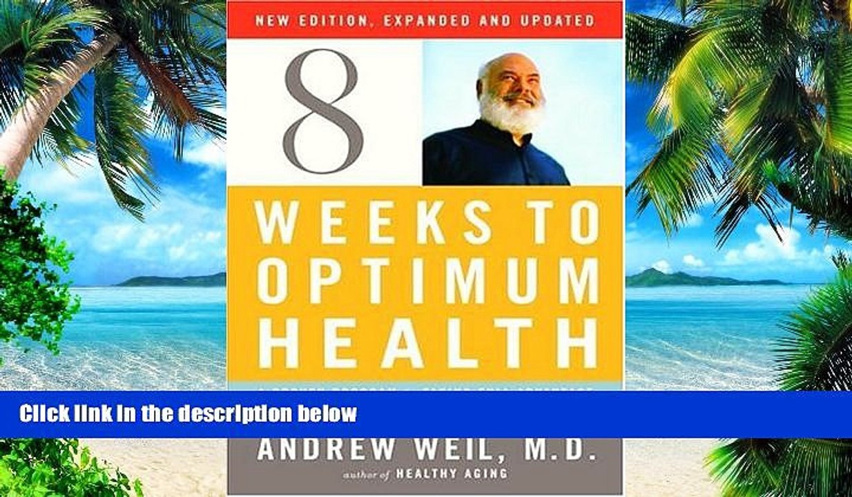 Big Deals  Eight Weeks to Optimum Health, Revised Edition: A Proven Program for Taking Full