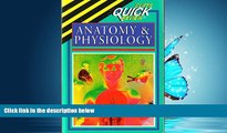 For you Cliffs Quick Review Anatomy and Physiology (Cliffs quick review)