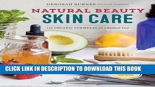 [PDF] Natural Beauty Skin Care: 110 Organic Formulas for a Radiant You! Popular Online