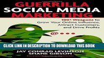 [PDF] Guerrilla Social Media Marketing: 100  Weapons to Grow Your Online Influence, Attract