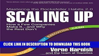 [PDF] Scaling Up: How a Few Companies Make It...and Why the Rest Don t (Rockefeller Habits 2.0)