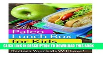 [PDF] Paleo Lunch Box for Kids: Super Easy, Mom-Approved Gluten Free Recipes Your Kids Will Love!