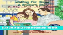 [PDF] Waiting For Emma: A Brother s Story: (For Siblings and Families with Babies in the NICU)