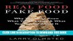 [PDF] Real Food/Fake Food: Why You Don t Know What You re Eating and What You Can Do about It Full