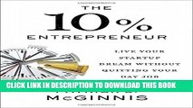 [Read PDF] The 10% Entrepreneur: Live Your Startup Dream Without Quitting Your Day Job Download Free