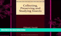 complete  Collecting, Preserving and Studying Insects