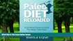 Big Deals  The Paleo Diet Reloaded: A Quickstart Guide to Living The Better, Paleo Way!  Best
