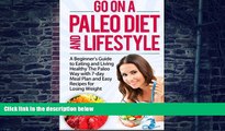 Big Deals  Go On A Paleo Diet And Lifestyle: A Beginner s Guide to Eating and Living Healthy The