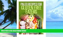 Big Deals  Paleo Recipes for Gluten Free Eaters: 15 delicious and healthy recipes book for gluten