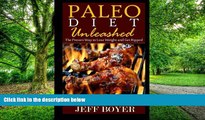 Big Deals  Paleo Diet Unleashed: The Proven Way to Lose Weight and Get Ripped  Free Full Read Best