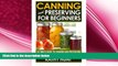 different   Canning and Preserving For Beginners: Ultimate Guide For Canning and Preserving