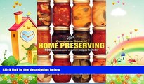 behold  Ball Complete Book of Home Preserving: 400 Delicious and Creative Recipes for Today (2006)