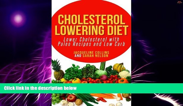 Big Deals Cholesterol Lowering Diet: Lower Cholesterol with Paleo Recipes and Low Carb Best