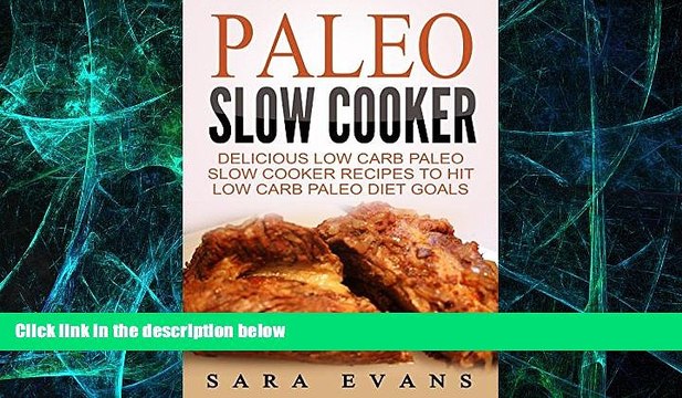 Big Deals Paleo Slow Cooker: Delicious Low Carb Paleo Slow Cooker Recipes To Hit Low Carb Paleo