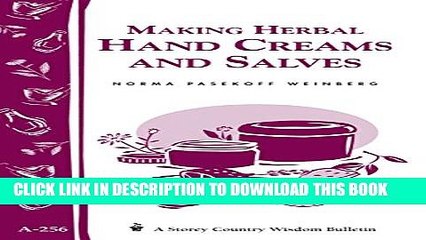 [Read] Making Herbal Hand Creams and Salves: Storey s Country Wisdom Bulletin A-256 (Storey