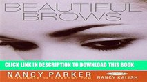 [Read] Beautiful Brows: The Ultimate Guide to Styling, Shaping, and Maintaining Your Eyebrows