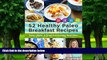 Must Have PDF  52 Healthy Paleo Breakfast Ideas: Dairy, Gluten, and Grain Free Morning Meal Ideas
