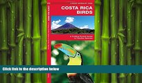 READ book  Costa Rica Birds: A Folding Pocket Guide to Familiar Species (Pocket Naturalist Guide