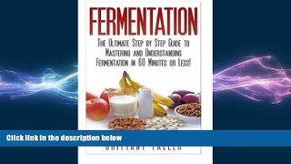 different   Fermentation: The Ultimate Step by Step Guide to Mastering Fermentation and Probiotic