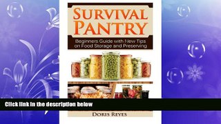 there is  Survival Pantry: Beginners Guide with New Tips on Food Storage and Preserving (Survival
