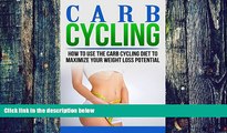 Must Have PDF  Carb Cycling: how to use the carb cycling diet to maximize your weight loss