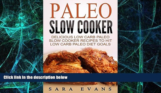 Big Deals Paleo Slow Cooker: Delicious Low Carb Paleo Slow Cooker Recipes To Hit Low Carb Paleo