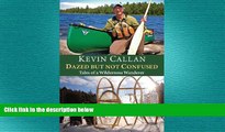 READ book  Dazed but Not Confused: Tales of a Wilderness Wanderer  FREE BOOOK ONLINE