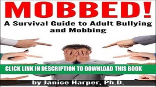 [PDF] Mobbed!: What to Do When They Really Are Out to Get You Full Online