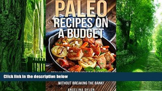 Big Deals  Paleo Recipes on a Budget: Really simple To make Paleo Recipes Which You Can Enjoy