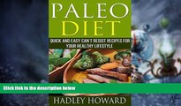 Big Deals  Paleo Diet - Quick and Easy Can t Resist Recipes  for Your Healthy Lifestyle  Free Full