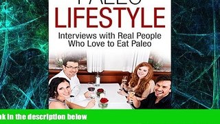 Big Deals  Paleo Lifestyle: Interviews With Real People Who Eat Paleo  Free Full Read Best Seller
