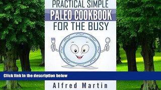 Big Deals  Practical, Simple Paleo Cookbook for The Busy: Easy, Step-by-step Paleo Approach to