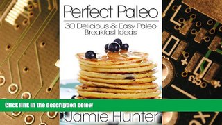 Big Deals  Perfect Paleo: 30 Delicious   Easy Paleo Breakfast Ideas  Best Seller Books Best Seller