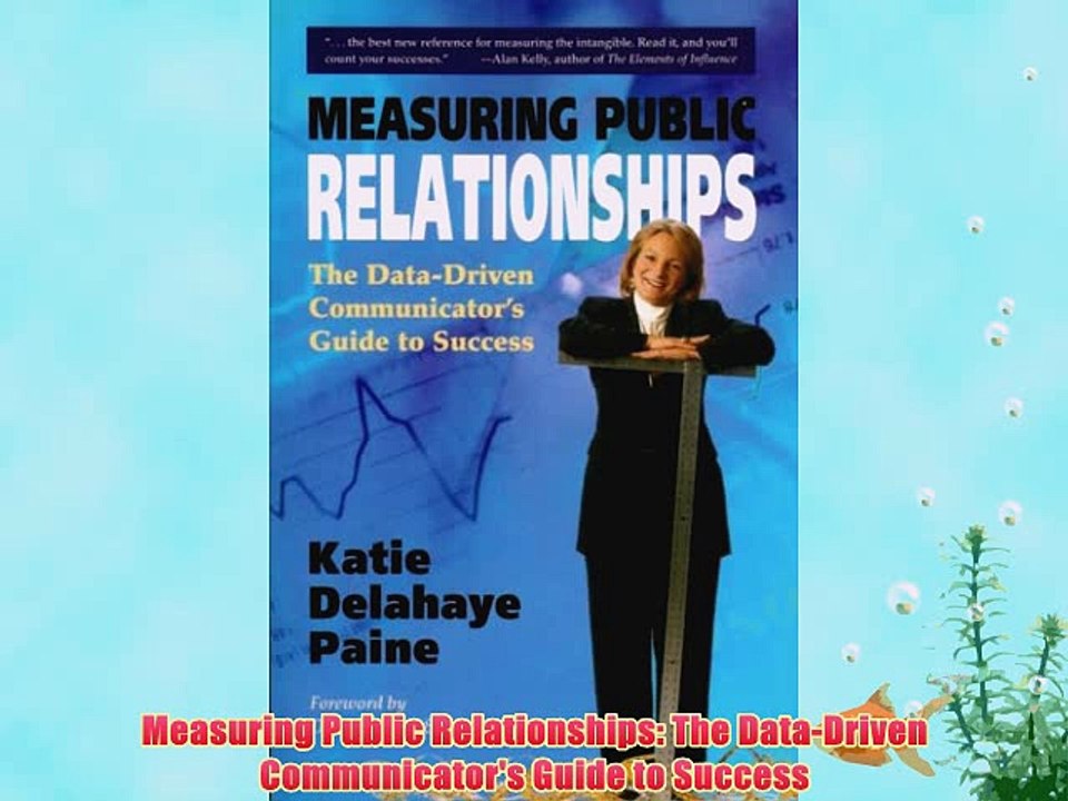 [PDF] Measuring Public Relationships: The Data-Driven Communicator's Guide to Success Full
