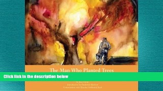 FREE DOWNLOAD  The Man Who Planted Trees: Generosity of Spirit as a Source of Happiness  FREE