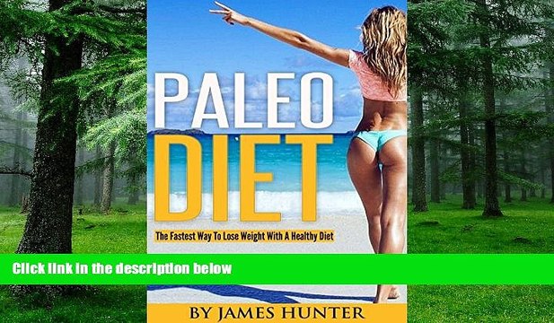 Big Deals Paleo Diet: The Fastest Way To Lose Weight With A Healthy Diet (Weight Loss, Fat Loss,