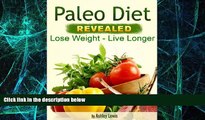 Big Deals  Paleo Diet Revealed - Lose Weight, Live Longer!  Best Seller Books Most Wanted